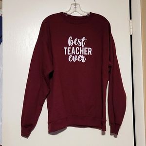 NWOT Best teacher ever sweatshirt! Size large